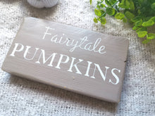 Load image into Gallery viewer, Pumpkin wooden sign | Fairytale Pumpkins| Autumn decor | Farmhouse Country kitchen GREY, Pink, Taupe