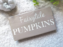 Load image into Gallery viewer, Pumpkin wooden sign | Fairytale Pumpkins| Autumn decor | Farmhouse Country kitchen GREY, Pink, Taupe