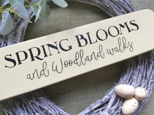 Load image into Gallery viewer, Wooden Sign, Spring Blooms &amp; Woodland Walks
