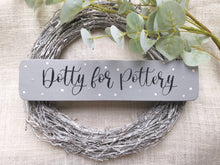 Load image into Gallery viewer, Dotty for Pottery wooden sign
