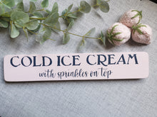 Load image into Gallery viewer, Handmade Wooden Sign - Cold Ice Cream
