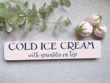 Load image into Gallery viewer, Handmade Wooden Sign - Cold Ice Cream
