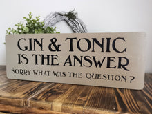 Load image into Gallery viewer, Wooden Sign - Gin &amp;Tonic
