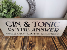 Load image into Gallery viewer, Wooden Sign - Gin &amp;Tonic
