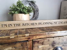 Load image into Gallery viewer, Wooden Sign - I&#39;m in the Kitchen
