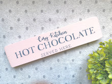 Load image into Gallery viewer, Wooden Sign , Cosy Kitchen Hot Chocolate
