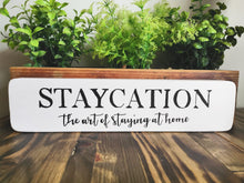 Load image into Gallery viewer, Staycation - Handmade wooden sign
