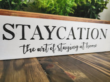 Load image into Gallery viewer, Staycation - Handmade wooden sign
