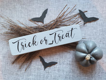 Load image into Gallery viewer, Halloween Sign -Trick or Treat
