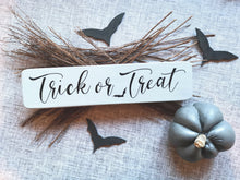 Load image into Gallery viewer, Halloween Sign -Trick or Treat

