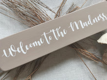 Load image into Gallery viewer, Rustic Wood sign, Taupe home decor, welcome to the madness, country interiors
