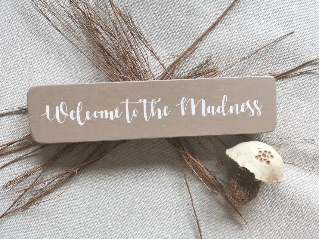 Rustic Wood sign, Taupe home decor, welcome to the madness, country interiors