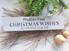 Load image into Gallery viewer, Wooden Christmas sign, Festive decor Farmhouse Country kitchen, Mistletoe kisses Christmas wishes
