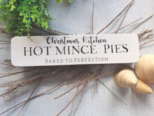 Load image into Gallery viewer, Rustic wooden Christmas sign, Festive decor Farmhouse Country kitchen, Christmas kitchen Hot Mince pies

