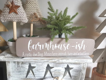 Load image into Gallery viewer, Wooden Freestanding Sign - Farmhouse-ish
