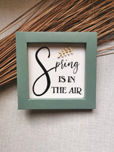 Load image into Gallery viewer, Canvas framed Sign - Spring is in the Air
