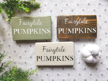 Load image into Gallery viewer, Pumpkin wooden sign | Fairytale Pumpkins| Autumn decor | Farmhouse Country kitchen Dark Oak, Potters Clay, Evergreen
