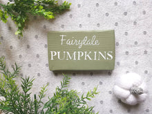 Load image into Gallery viewer, Pumpkin wooden sign | Fairytale Pumpkins| Autumn decor | Farmhouse Country kitchen Dark Oak, Potters Clay, Evergreen
