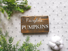 Load image into Gallery viewer, Pumpkin wooden sign | Fairytale Pumpkins| Autumn decor | Farmhouse Country kitchen Dark Oak, Potters Clay, Evergreen
