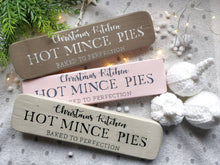 Load image into Gallery viewer, Rustic wooden Christmas sign, Festive decor Farmhouse Country kitchen, Christmas kitchen Hot Mince pies
