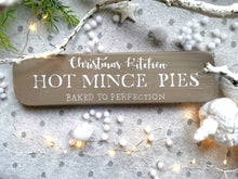 Load image into Gallery viewer, Rustic wooden Christmas sign, Festive decor Farmhouse Country kitchen, Christmas kitchen Hot Mince pies
